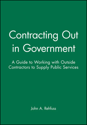 Contracting Out in Government: A Guide to Working with Outside Contractors to Supply Public Services (0470631155) cover image
