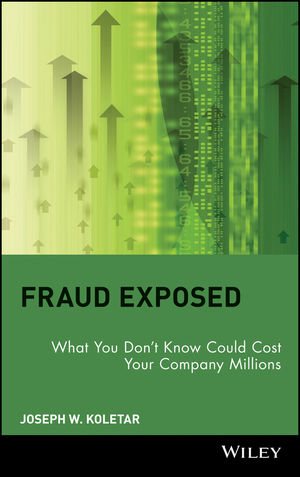 Fraud Exposed: What You Don't Know Could Cost Your Company Millions (0471274755) cover image