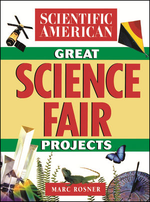 The Scientific American Book of Great Science Fair Projects (0471356255) cover image