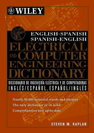 English-Spanish, Spanish-English Electrical and Computer Engineering Dictionary / Diccionario de Ingenieria Electrica y de Computadoras Ingles-Espanol, Espanol-Ingles (0471391255) cover image