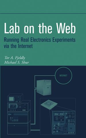 Lab on the Web: Running Real Electronics Experiments via the Internet (0471413755) cover image