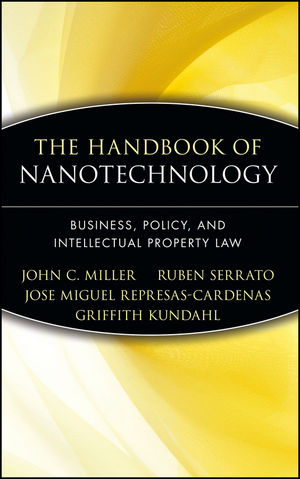 The Handbook of Nanotechnology: Business, Policy, and Intellectual Property Law (0471666955) cover image