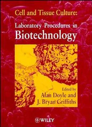 Cell and Tissue Culture: Laboratory Procedures in Biotechnology (0471982555) cover image