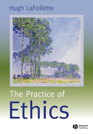 The Practice of Ethics (0631219455) cover image