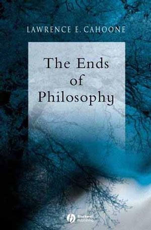 The Ends of Philosophy: Pragmatism, Foundationalism and Postmodernism (0631234055) cover image