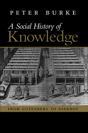 Social History of Knowledge: From Gutenberg to Diderot (0745624855) cover image