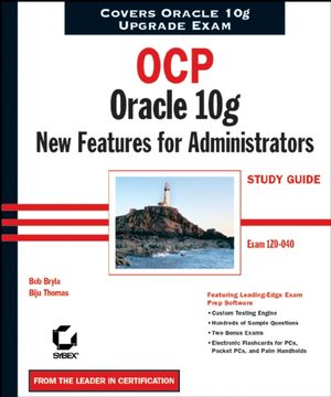 OCP: Oracle 10g New Features for Administrators Study Guide: Exam 1Z0-040 (0782143555) cover image