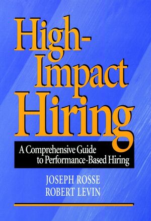 High-Impact Hiring: A Comprehensive Guide to Performance-Based Hiring (0787909955) cover image