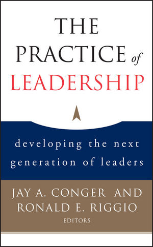 The Practice of Leadership: Developing the Next Generation of Leaders (0787983055) cover image