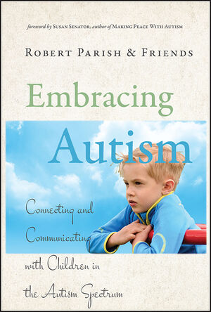 Embracing Autism: Connecting and Communicating with Children in the Autism Spectrum (1118750055) cover image