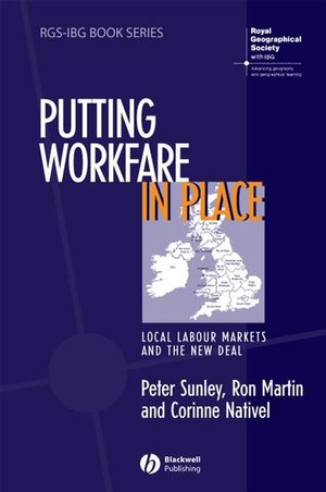 Putting Workfare in Place: Local Labour Markets and the New Deal (1405107855) cover image