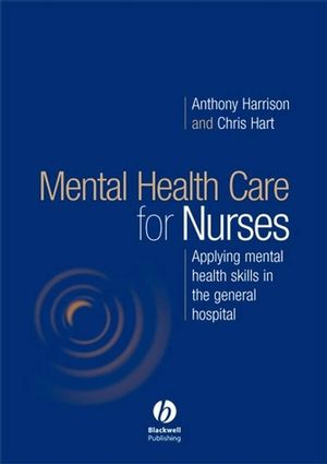 Mental Health Care for Nurses: Applying Mental Health Skills in the General Hospital (1405124555) cover image