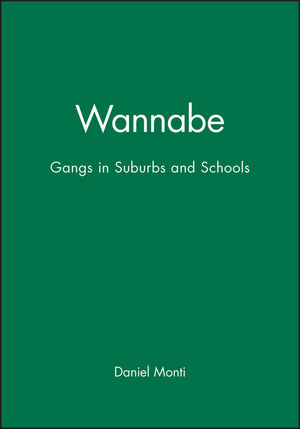 Wannabe: Gangs in Suburbs and Schools (1557866155) cover image