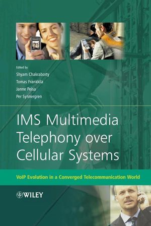 IMS Multimedia Telephony over Cellular Systems: VoIP Evolution in a Converged Telecommunication World (0470061456) cover image