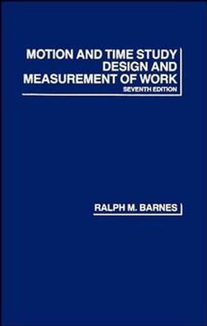 Motion and Time Study: Design and Measurement of Work, 7th Edition (0471059056) cover image