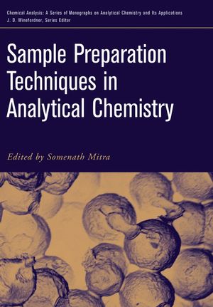 Sample Preparation Techniques in Analytical Chemistry (0471328456) cover image