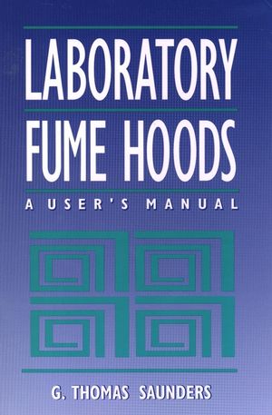 Laboratory Fume Hoods: A User's Manual (0471569356) cover image