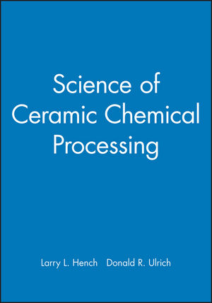 Science of Ceramic Chemical Processing (0471826456) cover image