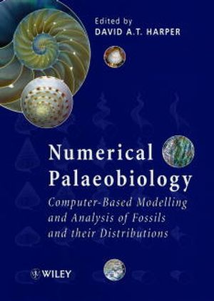 Numerical Palaeobiology: Computer-based Modelling and Analysis of Fossils and their Distributions (0471974056) cover image