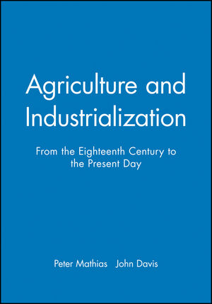Agriculture and Industrialization: From the Eighteenth Century to the Present Day (0631181156) cover image