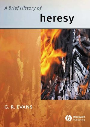 A Brief History of Heresy (0631235256) cover image