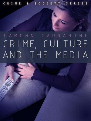 Crime, Culture and the Media (0745634656) cover image