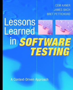 Lessons Learned in Software Testing: A Context-Driven Approach (1118080556) cover image