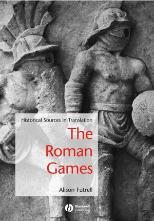 The Roman Games: Historical Sources in Translation (1405153156) cover image