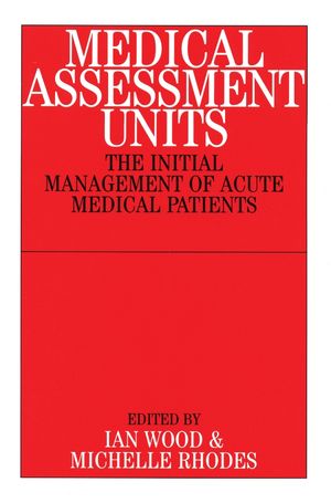 Medical Assessment Units: The Initial Mangement of Acute Medical Patients (1861563256) cover image