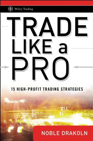 Trade Like a Pro: 15 High-Profit Trading Strategies (0470287357) cover image