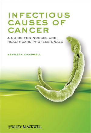 Infectious Causes of Cancer: A Guide for Nurses and Healthcare Professionals (0470518057) cover image