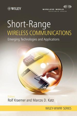 Short-Range Wireless Communications: Emerging Technologies and Applications (0470699957) cover image