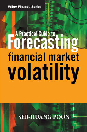 A Practical Guide to Forecasting Financial Market Volatility (0470856157) cover image