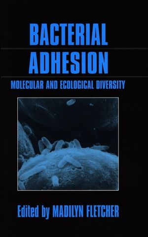 Bacterial Adhesion: Molecular and Ecological Diversity (0471021857) cover image