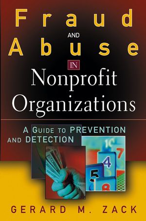 Fraud and Abuse in Nonprofit Organizations: A Guide to Prevention and Detection (0471446157) cover image