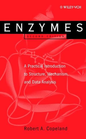 Enzymes: A Practical Introduction to Structure, Mechanism, and Data Analysis, 2nd Edition (0471461857) cover image