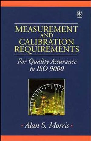 Measurement and Calibration Requirements for Quality Assurance to ISO 9000 (0471976857) cover image