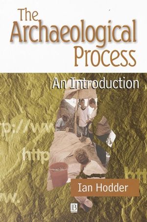 The Archaeological Process: An Introduction (0631198857) cover image