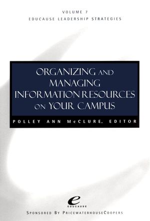 Educause Leadership Strategies, Volume 7, Organizing and Managing Information Resources on Your Campus (0787966657) cover image