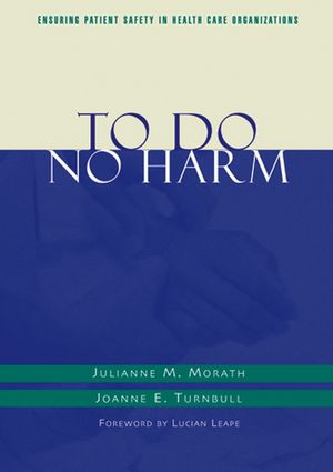 To Do No Harm: Ensuring Patient Safety in Health Care Organizations (0787972657) cover image