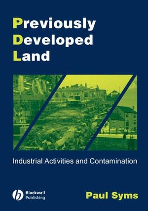 Previously Developed Land: Industrial Activities and Contamination, 2nd Edition (1405173157) cover image