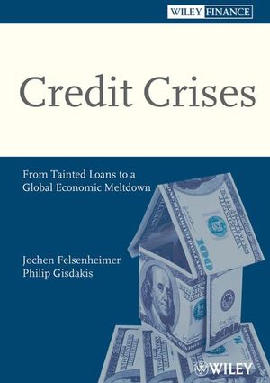 Credit Crises: From Tainted Loans to a Global Economic Meltdown (3527503757) cover image