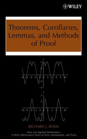Theorems, Corollaries, Lemmas, and Methods of Proof (0470042958) cover image