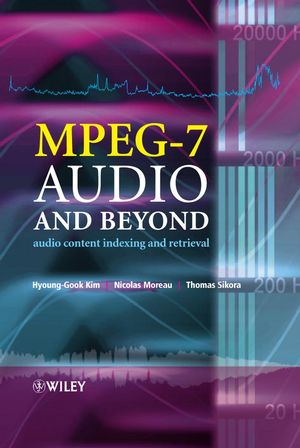 MPEG-7 Audio and Beyond: Audio Content Indexing and Retrieval (0470093358) cover image