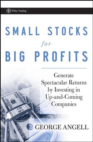 Small Stocks for Big Profits: Generate Spectacular Returns by Investing in Up-and-Coming Companies (0470296658) cover image