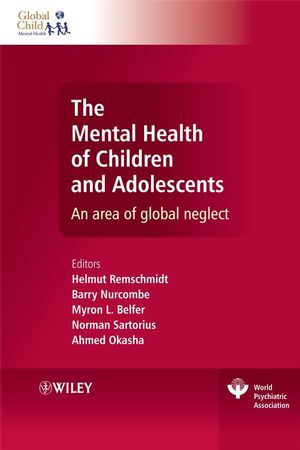 The Mental Health of Children and Adolescents: An area of global neglect (0470512458) cover image