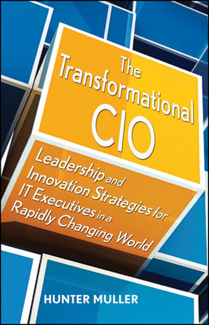 The Transformational CIO: Leadership and Innovation Strategies for IT Executives in a Rapidly Changing World (0470647558) cover image