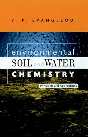 Environmental Soil and Water Chemistry: Principles and Applications (0471165158) cover image