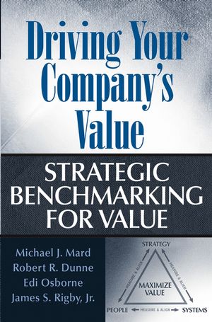 Driving Your Company's Value: Strategic Benchmarking for Value (0471648558) cover image