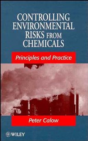 Controlling Environmental Risks from Chemicals: Principles and Practice (0471969958) cover image